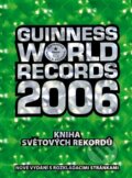 Kniha: Guinnessovy světové rekor.2006 (Slovart CZ). Slovart CZ, 2005 Kniha: Guinnessovy světové rekor.2006 (Slovart CZ). Slovart CZ, 2005
