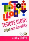 Kniha: Testové úlohy nejen pro deváťáky (František Brož a Gabriela Sittová). Fortuna, 2006 Kniha: Testové úlohy nejen pro deváťáky (František Brož a Gabriela Sittová). Fortuna, 2006