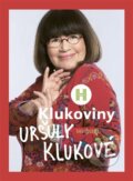 Kniha: Klukoviny Uršuly Klukové (Uršula Kluková). Radioservis, 2021 Kniha: Klukoviny Uršuly Klukové (Uršula Kluková). Radioservis, 2021