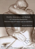 Kniha: Fertility Awareness-based Methods of Conception Regulation: Determinants of Choice and Acceptability (Karel Skočovský). Muni Press, 2008 Kniha: Fertility Awareness-based Methods of Conception Regulation: Determinants of Choice and Acceptability (Karel Skočovský). Muni Press, 2008