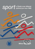 Kniha: Sport a Český svaz tělesné výchovy po roce 1989 (Milena Strachová). Muni Press, 2013 Kniha: Sport a Český svaz tělesné výchovy po roce 1989 (Milena Strachová). Muni Press, 2013