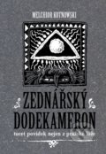 Kniha: Zednářský dodekameron (Melchior Kotnowski), 2021 Kniha: Zednářský dodekameron (Melchior Kotnowski), 2021