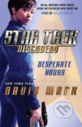 Kniha: Star Trek Discovery: Desperate Hours (David Mack). Simon & Schuster, 2017 Kniha: Star Trek Discovery: Desperate Hours (David Mack). Simon & Schuster, 2017