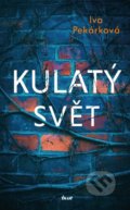 Kniha: Kulatý svět (Iva Pekárková). Ikar CZ, 2021 Kniha: Kulatý svět (Iva Pekárková). Ikar CZ, 2021