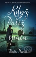Kniha: Když Paříž spala (Ruth Druart). Ikar CZ, 2021 Kniha: Když Paříž spala (Ruth Druart). Ikar CZ, 2021