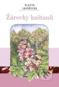 Kniha: Žárovky kaštanů (Vlasta Javořická). Akcent, 2021 Kniha: Žárovky kaštanů (Vlasta Javořická). Akcent, 2021