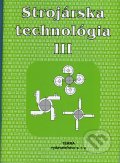 Kniha: Strojárska technológia III. (Ľudovít Nagy). Terra, 2021 Kniha: Strojárska technológia III. (Ľudovít Nagy). Terra, 2021