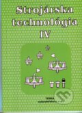 Kniha: Strojárska technológia IV. (Ľudovít Nagy). Terra, 2021 Kniha: Strojárska technológia IV. (Ľudovít Nagy). Terra, 2021