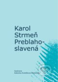 Kniha: Preblahoslavená (Karol Strmeň). OZ FACE, 2021 Kniha: Preblahoslavená (Karol Strmeň). OZ FACE, 2021