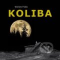 Kniha: Koliba (Václav Fiala). Václav Fiala - Hangár F, 2021 Kniha: Koliba (Václav Fiala). Václav Fiala - Hangár F, 2021