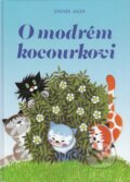 Kniha: O modrém kocourkovi (Zdeněk Miler). Ottovo nakladatelství, 2003 Kniha: O modrém kocourkovi (Zdeněk Miler). Ottovo nakladatelství, 2003