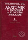 Kniha: Anatomie s topografií a ... I. (Pavel Petrovický). Osveta, 2001 Kniha: Anatomie s topografií a ... I. (Pavel Petrovický). Osveta, 2001