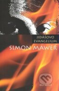 Kniha: Jidášovo evangelium (Simon Mawer). Olympia, 2008 Kniha: Jidášovo evangelium (Simon Mawer). Olympia, 2008