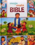 Kniha: Moje malá Bible (Česká biblická společnost). Česká biblická společnost, 2008 Kniha: Moje malá Bible (Česká biblická společnost). Česká biblická společnost, 2008
