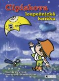 Kniha: Cipískova loupežnická knížka (Václav Čtvrtek). Nakladatelství Fragment, 2007 Kniha: Cipískova loupežnická knížka (Václav Čtvrtek). Nakladatelství Fragment, 2007