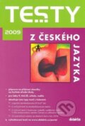 Kniha: Testy z českého jazyka 2009 (Autorský kolektiv). Didaktis CZ, 2008 Kniha: Testy z českého jazyka 2009 (Autorský kolektiv). Didaktis CZ, 2008