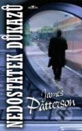 Kniha: Nedostatek důkazů (James Patterson). Alpress, 2008 Kniha: Nedostatek důkazů (James Patterson). Alpress, 2008