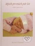 Kniha: Mých prvních pět let holčičky (Anne Geddes). New Wave, 2007 Kniha: Mých prvních pět let holčičky (Anne Geddes). New Wave, 2007