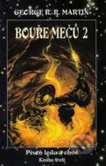 Kniha: Bouře mečů 2 Kniha třetí Část druhá (George R.R. Martin), 2002 Kniha: Bouře mečů 2 Kniha třetí Část druhá (George R.R. Martin), 2002
