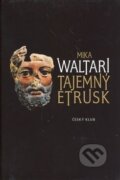 Kniha: Tajemný Etrusk (Mika Waltari). Český klub, 2011 Kniha: Tajemný Etrusk (Mika Waltari). Český klub, 2011