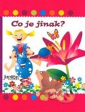 Kniha: Co je jinak? (Fortuna Libri ČR). Fortuna Libri ČR, 2010 Kniha: Co je jinak? (Fortuna Libri ČR). Fortuna Libri ČR, 2010