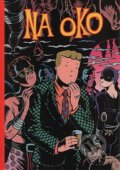 Kniha: Na oko (Charles Burns). ALDENTE Kniha: Na oko (Charles Burns). ALDENTE
