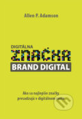 Kniha: Digitálna značka (Allen P. Adamson). Eastone Books, 2011 Kniha: Digitálna značka (Allen P. Adamson). Eastone Books, 2011