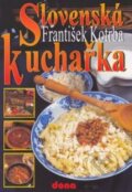 Kniha: Slovenská kuchařka (František Kotrba). Dona, 2003 Kniha: Slovenská kuchařka (František Kotrba). Dona, 2003