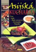 Kniha: Asijská kuchařka (Zdeněk Schejbal). Dona, 2008 Kniha: Asijská kuchařka (Zdeněk Schejbal). Dona, 2008
