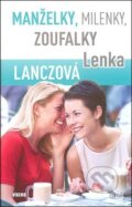 Kniha: Manželky, milenky, zoufalky (Lenka Lanczová). Víkend, 2011 Kniha: Manželky, milenky, zoufalky (Lenka Lanczová). Víkend, 2011