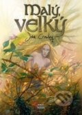 Kniha: Malý, velký (John Crowley). Argo, Triton, 2011 Kniha: Malý, velký (John Crowley). Argo, Triton, 2011