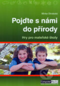 Kniha: Pojďte s námi do přírody (Mirka Strakatá). Computer Media, 2009 Kniha: Pojďte s námi do přírody (Mirka Strakatá). Computer Media, 2009
