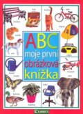 Kniha: ABC moje první obrázková knížka (Librex). Librex, 2010 Kniha: ABC moje první obrázková knížka (Librex). Librex, 2010