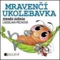 Kniha: Mravenčí ukolébavka (Zdeněk Svěrák). Nakladatelství Fragment, 2010 Kniha: Mravenčí ukolébavka (Zdeněk Svěrák). Nakladatelství Fragment, 2010