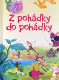 Kniha: Z pohádky do pohádky (Ottovo nakladatelství). Ottovo nakladatelství, 2010 Kniha: Z pohádky do pohádky (Ottovo nakladatelství). Ottovo nakladatelství, 2010