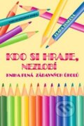 Kniha: Kdo si hraje, nezlobí (Studio Trnka). Studio Trnka, 2011 Kniha: Kdo si hraje, nezlobí (Studio Trnka). Studio Trnka, 2011