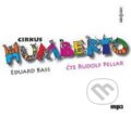 Audiokniha: CD Cirkus Humberto (Eduard Bass a Rudolf Pellar). Radioservis, 2010 Audiokniha: CD Cirkus Humberto (Eduard Bass a Rudolf Pellar). Radioservis, 2010