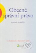 Kniha: Obecné správní právo (Vladimír Sládeček). Wolters Kluwer ČR, 2009 Kniha: Obecné správní právo (Vladimír Sládeček). Wolters Kluwer ČR, 2009