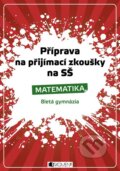 Kniha: Příprava na přijmačky - matematika (Petr Husar). Nakladatelství Fragment, 2009 Kniha: Příprava na přijmačky - matematika (Petr Husar). Nakladatelství Fragment, 2009