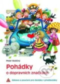 Kniha: Pohádky o dopravních značkách (Peter Stoličný). KD BOHEMIA (Fortuna Print), 2011 Kniha: Pohádky o dopravních značkách (Peter Stoličný). KD BOHEMIA (Fortuna Print), 2011
