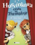Kniha: Hurvínkova cesta do Tramtárie (Denisa Kirschnerová a Martin Klásek). Nakladatelství Fragment, 2011 Kniha: Hurvínkova cesta do Tramtárie (Denisa Kirschnerová a Martin Klásek). Nakladatelství Fragment, 2011
