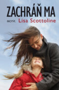 Kniha: Zachráň ma (Lisa Scottoline). Motýľ, 2011 Kniha: Zachráň ma (Lisa Scottoline). Motýľ, 2011