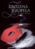 Kniha: Zrozena z popela (Petra Stehlíková). Repronis Kniha: Zrozena z popela (Petra Stehlíková). Repronis