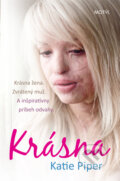 Kniha: Krásna (Katie Piper). Motýľ, 2011 Kniha: Krásna (Katie Piper). Motýľ, 2011