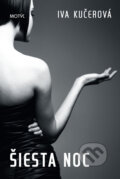 Kniha: Šiesta noc (Iva Kučerová). Motýľ, 2011 Kniha: Šiesta noc (Iva Kučerová). Motýľ, 2011