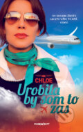 Kniha: Urobila by som to zas (Chloe MK). Marenčin PT, 2011 Kniha: Urobila by som to zas (Chloe MK). Marenčin PT, 2011