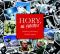 Kniha: Hory, má panenko (Andrea Jarošová a Radek Jaroš). Daranus, 2011 Kniha: Hory, má panenko (Andrea Jarošová a Radek Jaroš). Daranus, 2011