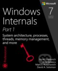Windows Internals, Part 1 - Pavel Yosifovich, Mark E. Russinovich, Alex Ionescu, David A. Solomon, Microsoft Press, 2017