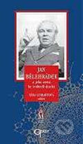 Kniha: Jan Bělehrádek a jeho cesta ke svobodě ducha (Věra Linhartová). Galén, 2011 Kniha: Jan Bělehrádek a jeho cesta ke svobodě ducha (Věra Linhartová). Galén, 2011