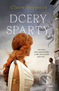 Kniha: Dcery Sparty (Claire Heywood). Ikar CZ, 2021 Kniha: Dcery Sparty (Claire Heywood). Ikar CZ, 2021